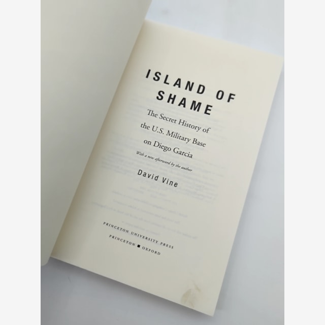 Island Of Shame The Secret History Of The U.s. Military Base On Diego Garcia, Da by David Vine — photo 5