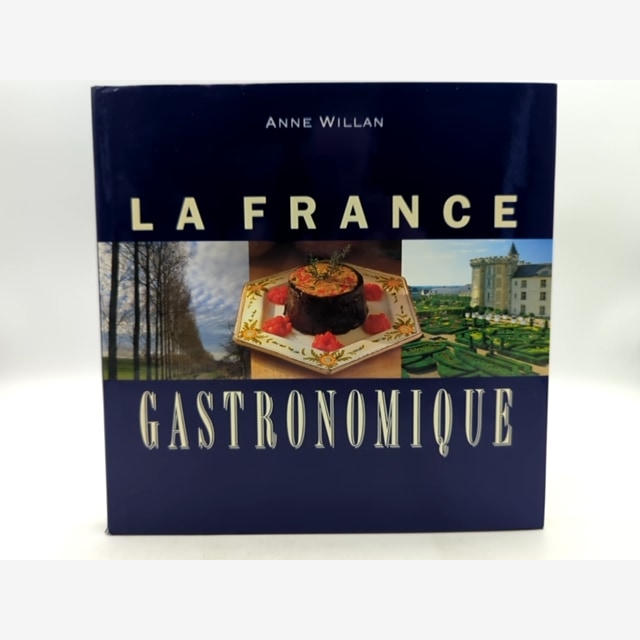 La France Gastronomique by Anne Willan, French Cuisine, Hardcover, 1991 Cookbook by Not Available book cover