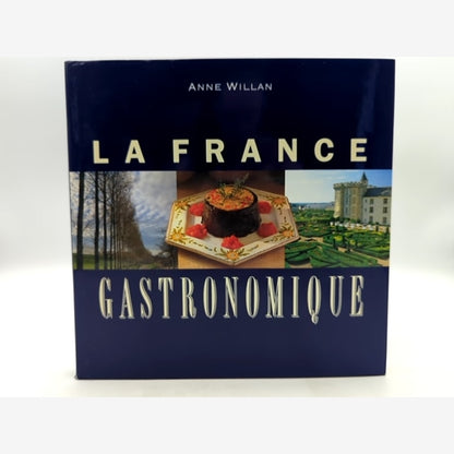 La France Gastronomique by Anne Willan, French Cuisine, Hardcover, 1991 Cookbook by Not Available book cover