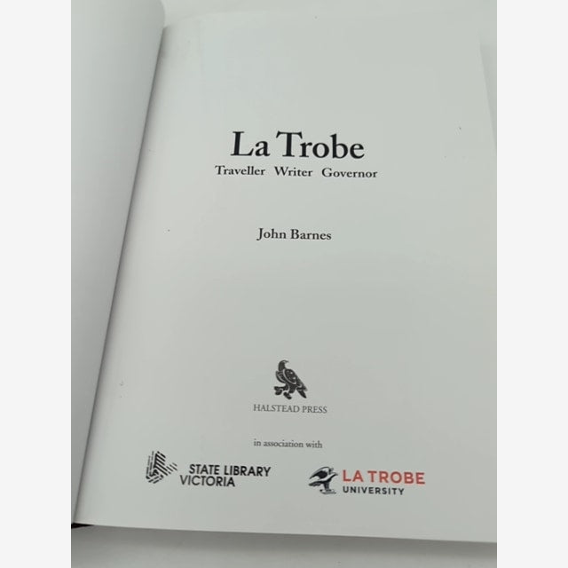 La Trobe: The Life And Times Of The First Governor Of Victoria by John Barnes by John Barnes — photo 5