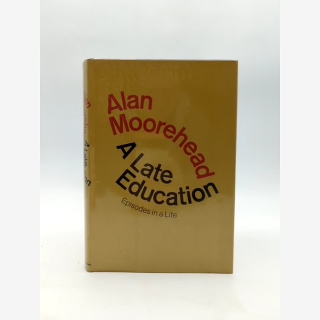 Late Education by Alan Moorehead (Hardcover, 1970) by Alan Moorehead book cover