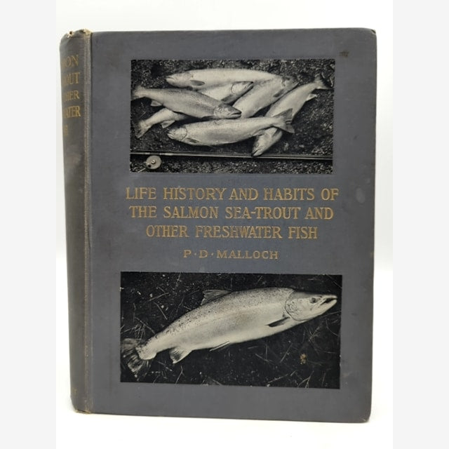 Life-history And Habits Of The Salmon, Sea-trout, Trout, And Other Freshwater Fi by Peter D Malloch book cover