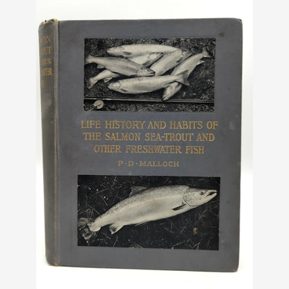 Life-history And Habits Of The Salmon, Sea-trout, Trout, And Other Freshwater Fi by Peter D Malloch book cover