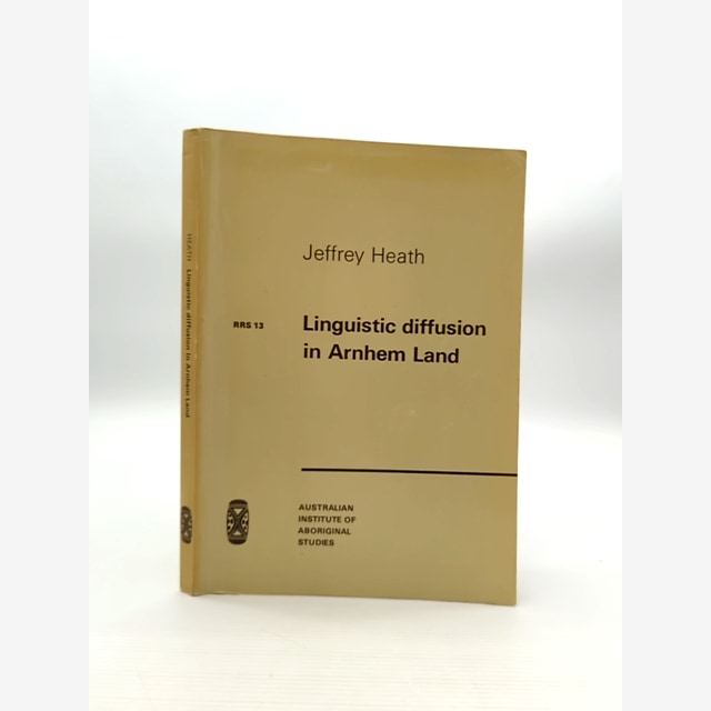 Linguistic Diffusion In Arnhem Land by Jeffrey Heath, Linguistics by Jeffrey Heath book cover