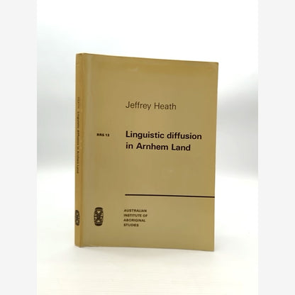 Linguistic Diffusion In Arnhem Land by Jeffrey Heath, Linguistics by Jeffrey Heath book cover