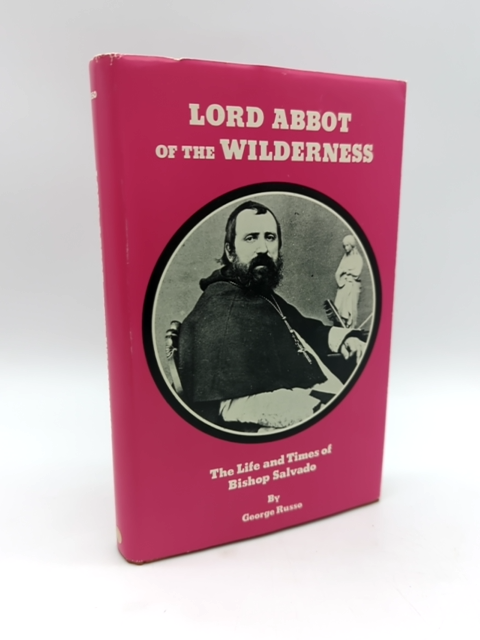 Lord Abbot Of The Wilderness: Life & Times Of Bishop Salvado George Russo Signed by George Russo book cover