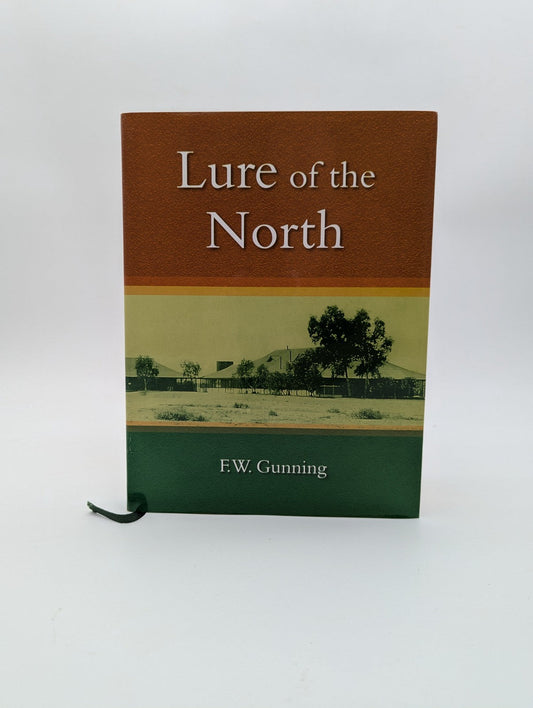 Lure of the North George Joseph Gooch, Western Australia Pioneer Memoirs by F.W. Gunning book cover
