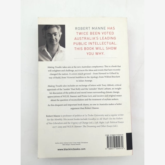 Making Trouble Essays Against The New Australian Complacency, Robert Manne Robe by "Robert Manne Robert Michael Manne" — photo 6
