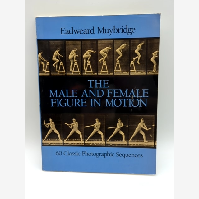 Male & Female Figure in Motion: 60 Classic Photographic Sequences, Photography by Eadweard Muybridge book cover