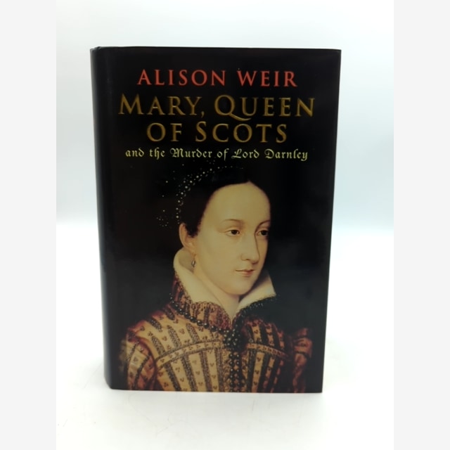 Mary, Queen Of Scots And The Murder Of Lord Darnley by Alison Weir by Alison Weir book cover