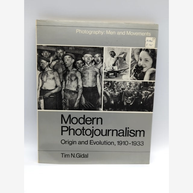 Modern Photojournalism: Origin and Evolution, 1910-1933 by Tim N Gidal by Tim N Gidal book cover