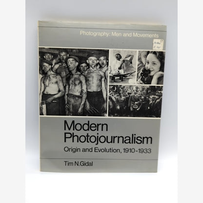 Modern Photojournalism: Origin and Evolution, 1910-1933 by Tim N Gidal by Tim N Gidal book cover