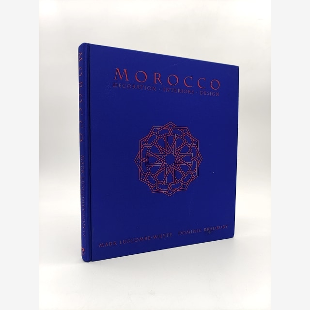Morocco: Decoration Interiors Design by Mark Luscombe-Whyte & Dominic Bradbury by Dominic Bradbury, Mark Luscombe-Whyte book cover