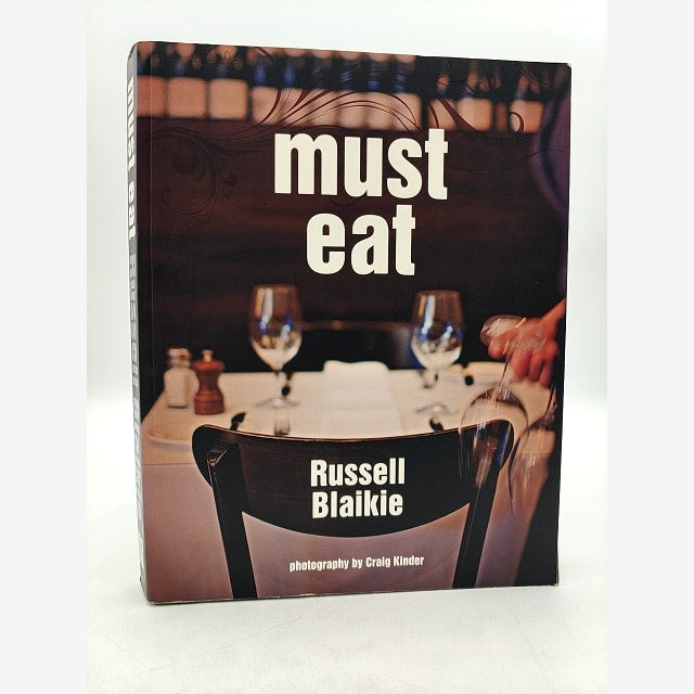 Must Eat by Russell Blaikie (Paperback, 2011) Cooking Coffee Table Book 1st Ed by Russell Blaikie book cover
