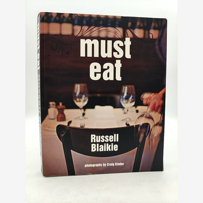Must Eat by Russell Blaikie (Paperback, 2011) Cooking Coffee Table Book 1st Ed by Russell Blaikie book cover