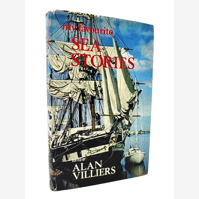 My Favourite Sea Stories by Alan John Villiers, Maritime History, 1st Ed 1972 by Alan John Villiers book cover