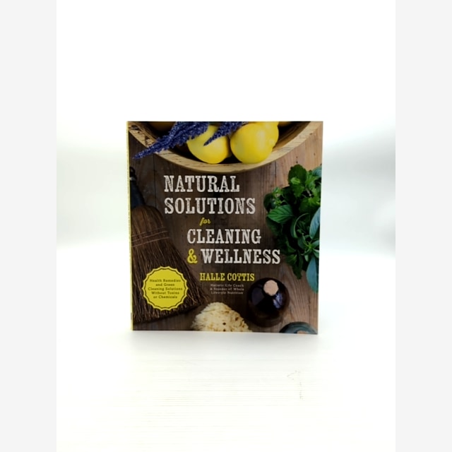 Natural Solutions For Cleaning Wellness Health Remedies And Green Cleaning Solut by Halle Cottis book cover