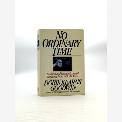 No Ordinary Time: Franklin And Eleanor Roosevelt: The Home Front In World War Ii by Doris Kearns Goodwin book cover