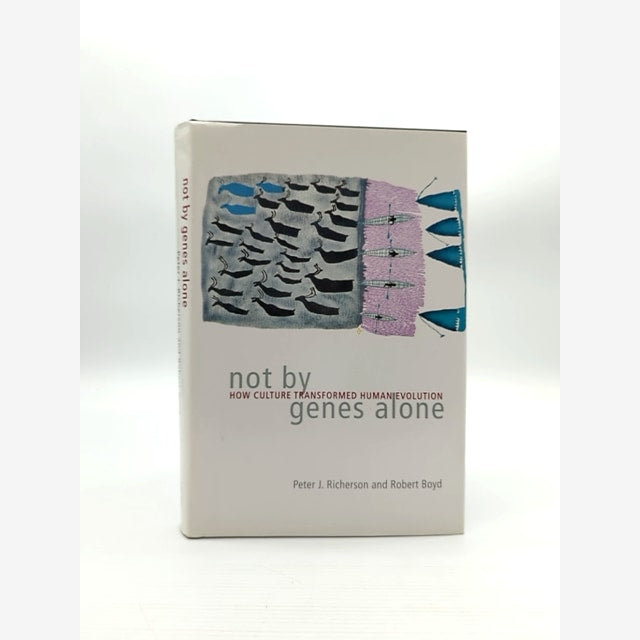 Not By Genes Alone How Culture Transformed Human Evolution, Robert Boyd Signed by Peter J. Richerson, Robert Boyd book cover
