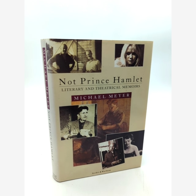 Not Prince Hamlet: Literary And Theatrical Memoirs by Michael Meyer, Memoir by Michael Meyer book cover