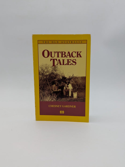 Outback Tales by Chesney Gardner, The Old Australia, Australian Bush History by Chesney Gardner book cover
