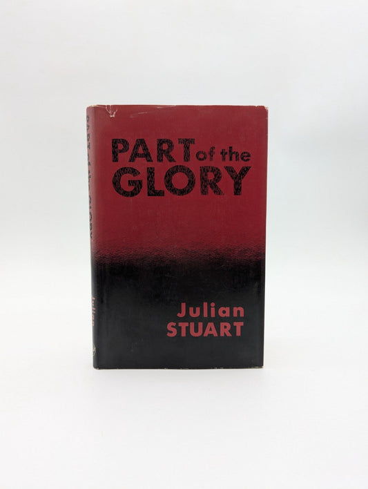 Part of the Glory by Julian Stuart (Hardcover, 1967) 1st Edition by Julian Stuart book cover