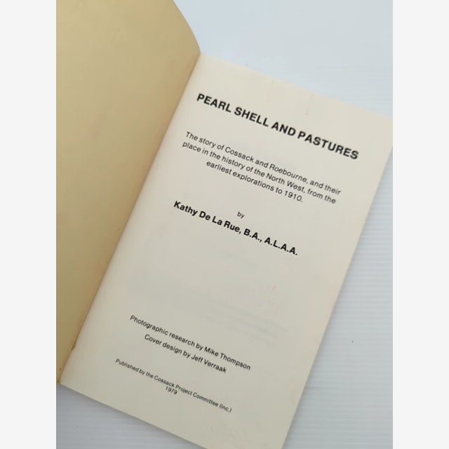 Pearl Shell and Pastures by Kathy de la Rue, 1979 Cossack Roebourne History by Kathy De La Rue — photo 6