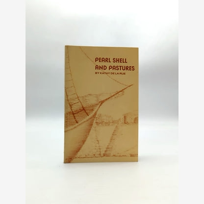 Pearl Shell and Pastures by Kathy de la Rue, 1979 Cossack Roebourne History by Kathy De La Rue book cover