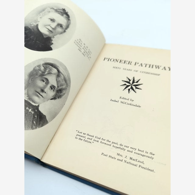 Pioneer Pathways Sixty Years of Citizenship 1887-1947 by Isabel McCorkindale by Isabel Mccorkindale — photo 2