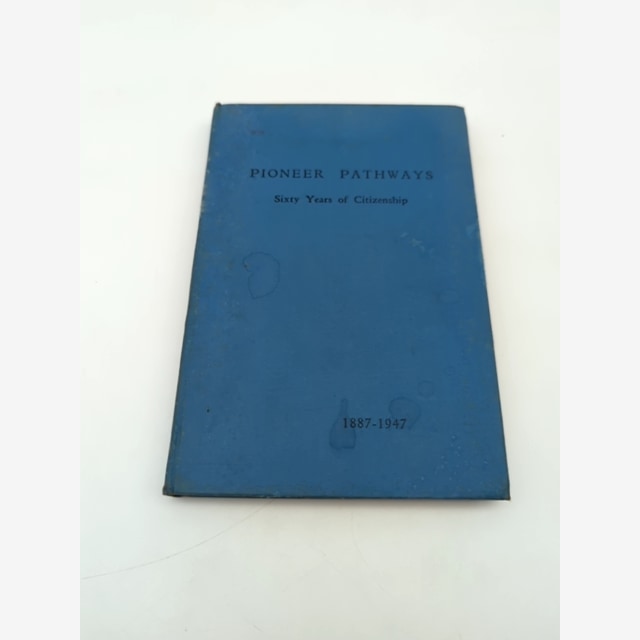 Pioneer Pathways Sixty Years of Citizenship 1887-1947 by Isabel McCorkindale by Isabel Mccorkindale — photo 6