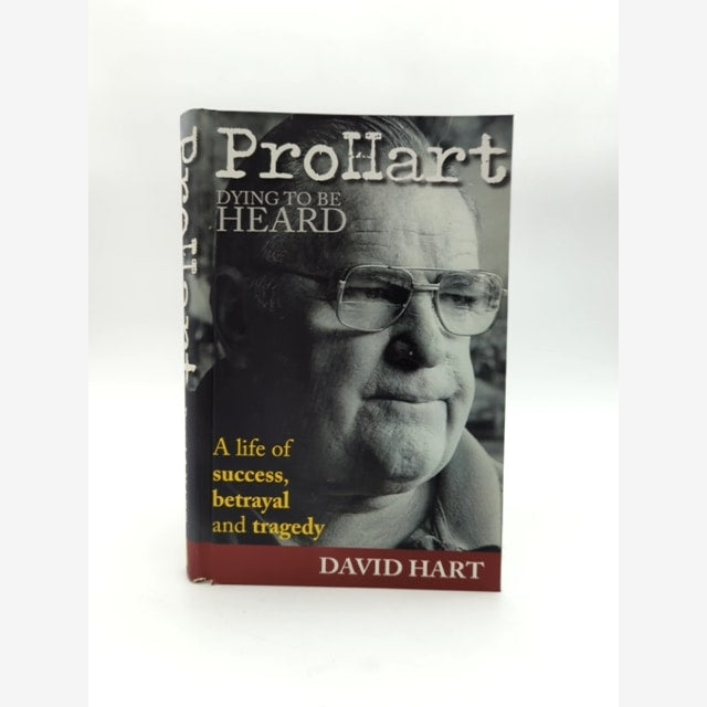 Pro Hart Dying To Be Heard: Life Of Success, Betrayal And Tragedy by David Hart by David Hart book cover