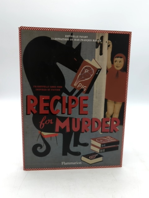 Recipe For Murder: Frightfully Good Food Inspired By Fiction by Esterelle Payany by Esterelle Payany