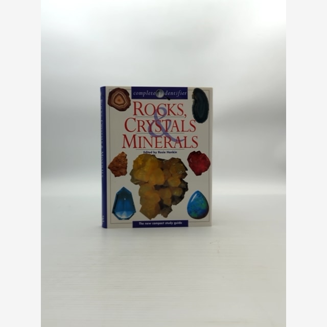 Rocks, Crystals And Minerals Complete Guide by Rosie Hankin, Earth Sciences by Rosie Hankin book cover
