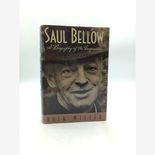Saul Bellow: Biography Of The Imagination by Ruth Miller, Biography by Ruth Miller book cover