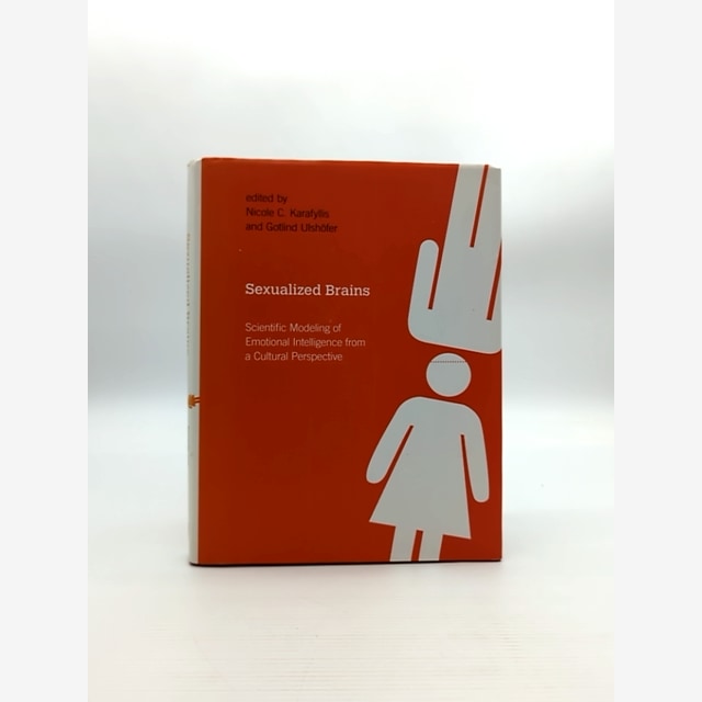 Sexualized Brains: Scientific Modeling Of Emotional Intelligence From Cultural P by Nicole C. Karafyllis, Robert Nye, William Reddy, Michael Hagner book cover