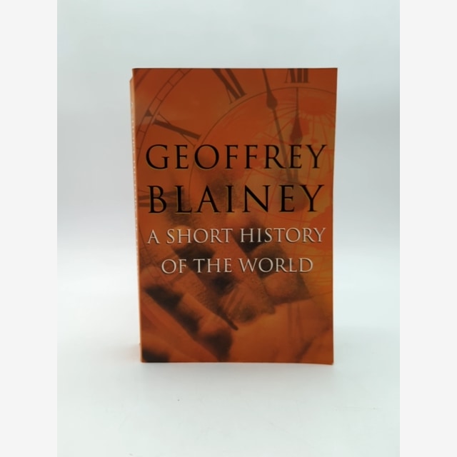 Short History Of The World by Blainey Geoffrey (Paperback, 2001) World History by Blainey Geoffrey book cover
