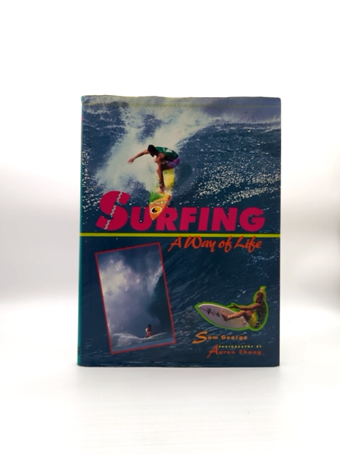 Surfing Way Of Life by Sam George (Hardcover, 1990) 1st Edition Surfing by Sam George book cover