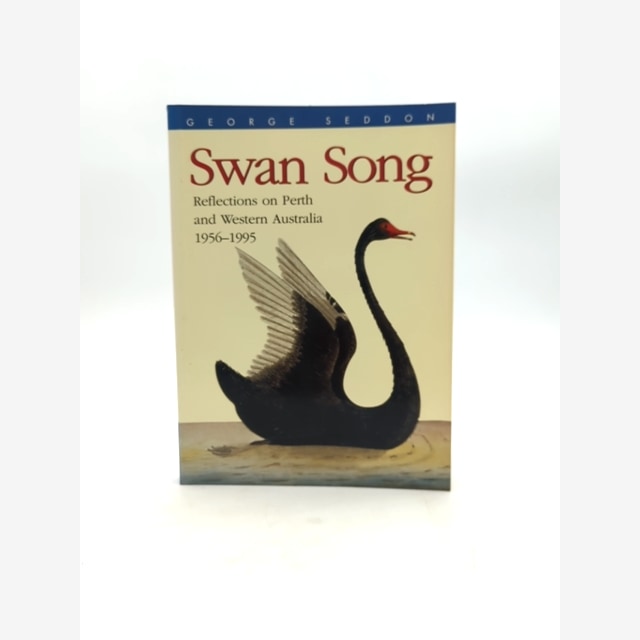 Swan Song Reflections by George Seddon (Paperback, 1996) 1st Edition by George Seddon book cover