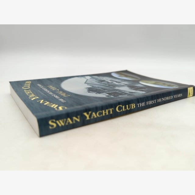 Swan Yacht Club First Hundred Years, compiled Graham Crofts, Australian History by Graham Crofts, William Pratley — photo 3