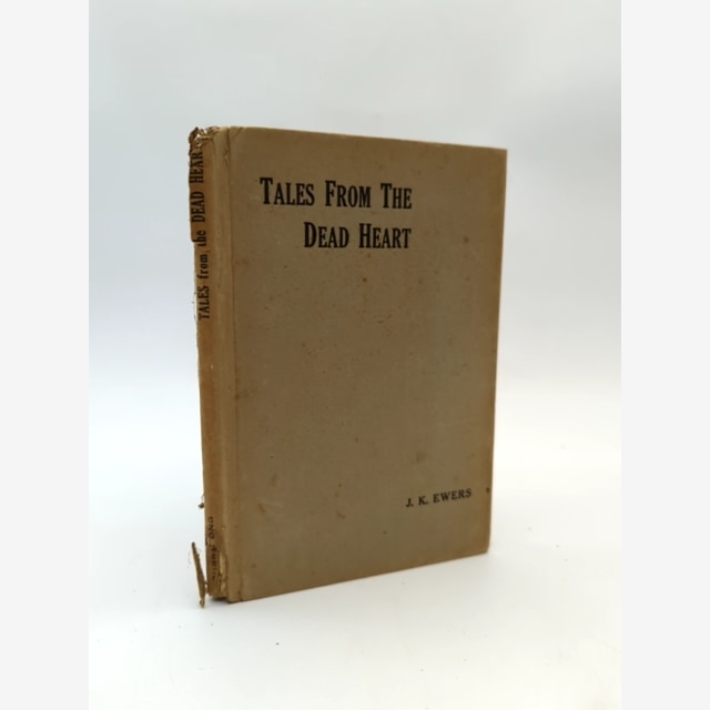 Tales From The Dead Heart by J K Ewers (Hardcover, 1944) Exploration & Travel by J K Ewers book cover