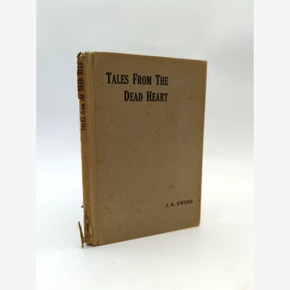 Tales From The Dead Heart by J K Ewers (Hardcover, 1944) Exploration & Travel by J K Ewers book cover