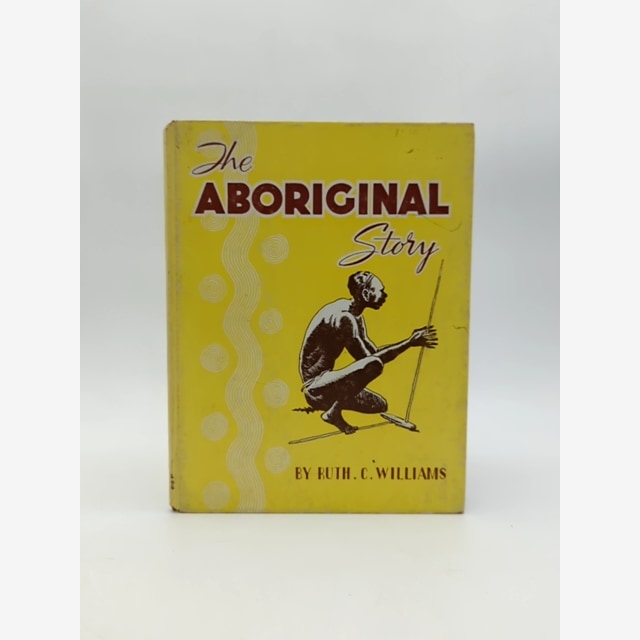The Aboriginal Story by Ruth C Williams (Hardcover, 1965) Australian History by Ruth C Williams book cover