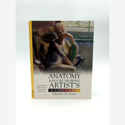 The Anatomy Figure Drawing Artist's Handbook by Viv Foster, Anatomy by Viv Foster book cover