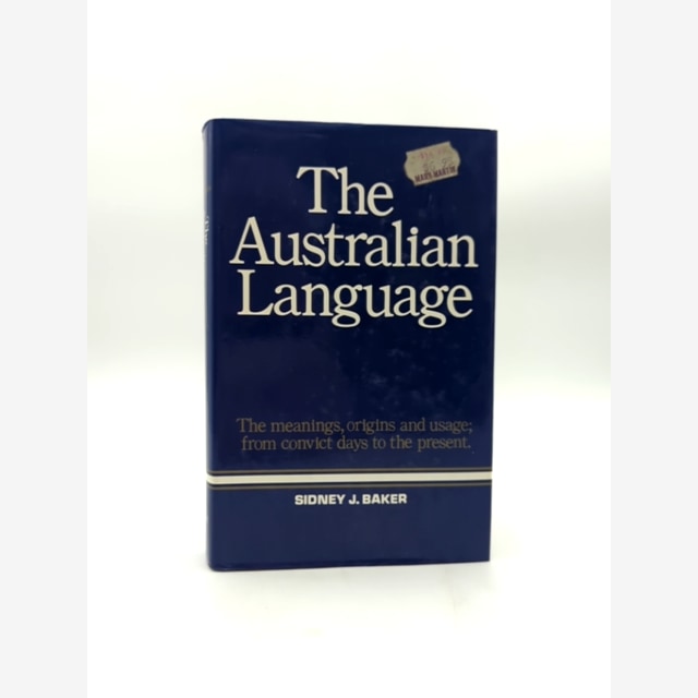 The Australian Language Sidney Baker Slang Idioms Etymology Dictionary History by Sidney Baker book cover