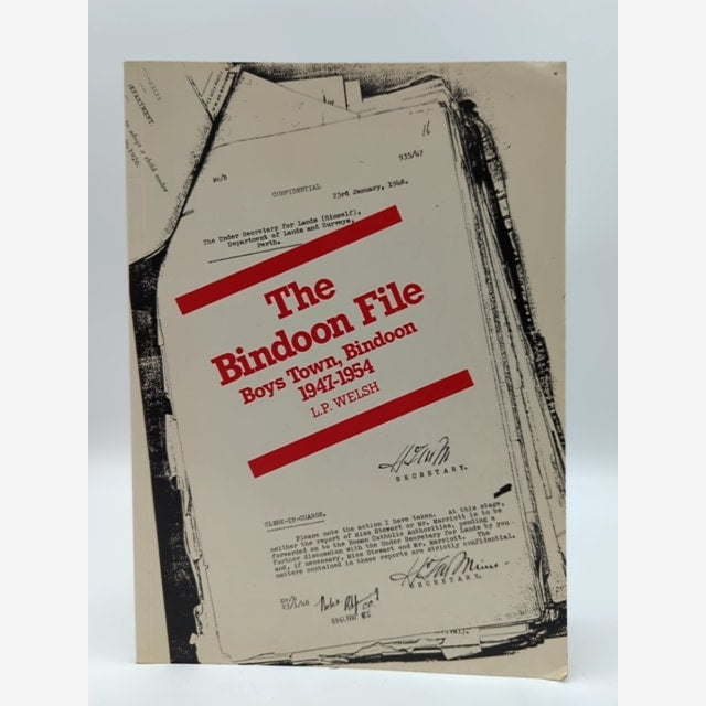 The Bindoon File by Lionel P Welsh (Paperback, 1990) Boys Town 1947-1954 by Lionel Welsh book cover