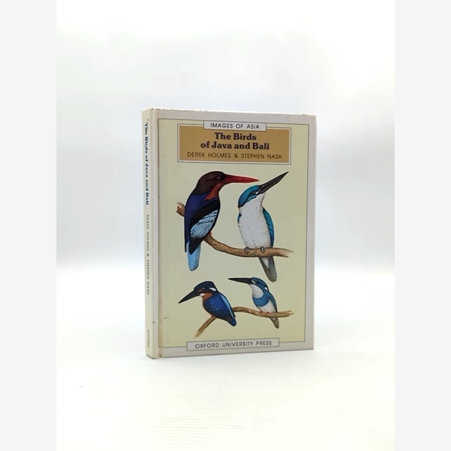 The Birds Of Java And Bali (images Of Asia) by Stephen Nash Derek Holmes by Derek Holmes, Stephen Nash book cover
