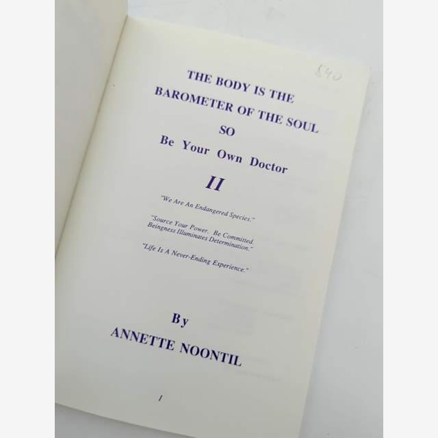 The Body Is The Barometer Of The Soul, So Be Your Own Doctor by Annette Noontil by Annette Noontil — photo 3