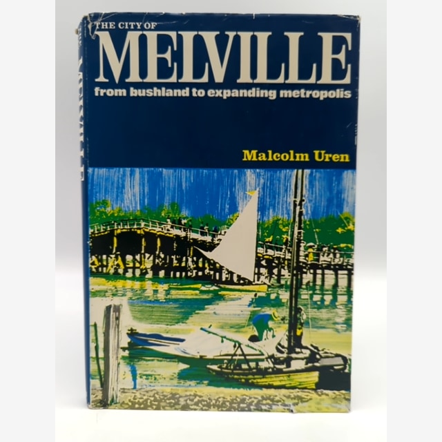 The City Of Melville: From Bushland To Expanding Metropolis by Malcolm J L Uren by Malcolm J L Uren book cover