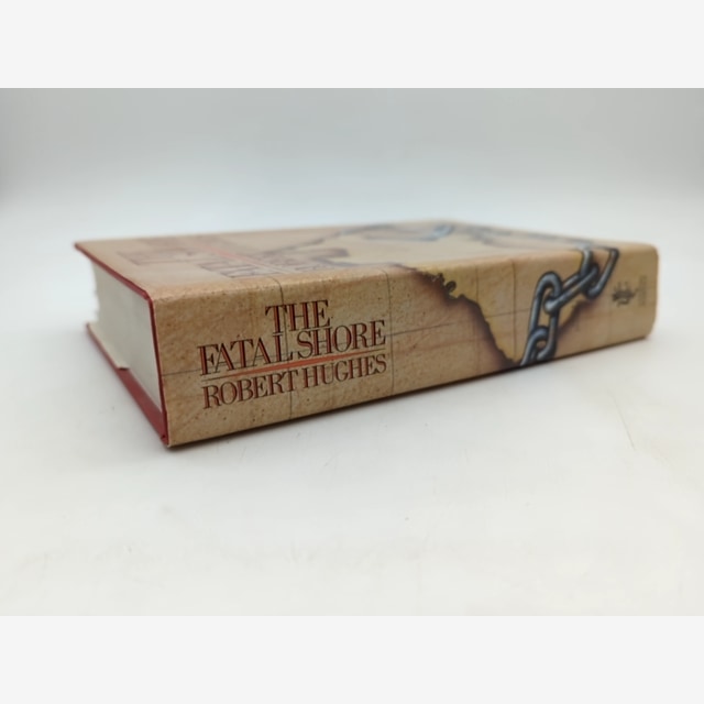 The Fatal Shore: History Of The Transportation Of Convicts To Australia, 1787-18 by Robert Hughes — photo 2