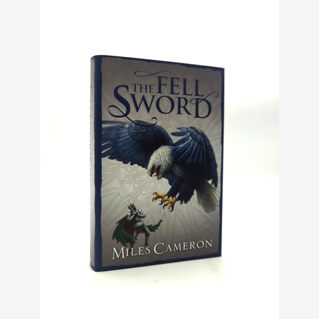 The Fell Sword by Miles Cameron (Hardcover, 2014) 1st Edition Signed by Miles Cameron book cover